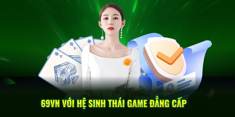69VN với kho game đẳng cấp